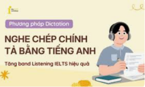 phuong-phap-luyen-nghe-tieng-anh-chep-chinh-ta-dictation-2026